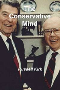 The Conservative Mind: From Burke to Santayana by Russell Kirk