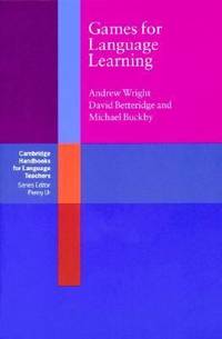 Games for Language Learning (Cambridge Handbooks for Language Teachers) by Wright, Andrew; Betteridge, David; Buckby, Michael - 1984