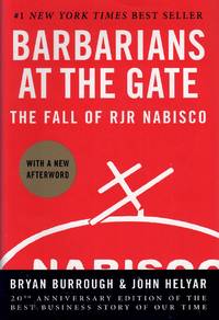 BARBARIANS AT THE GATE The Fall of Rjr Nabisco by Burrough, Bryan & John Helyar - 2008