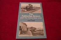 The Ashburton Branch (and the Totnes Quay Line) by Kingdom, Anthony Richard - 1974