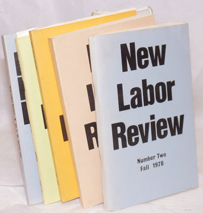 New Labor Review: a journal of the labor movement past and present. No. 2-6 (Fall 1978-Spring 1984) [missing the first issue]