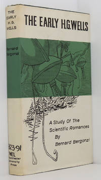 The Early H.G. Wells: A Study of the Scientific Romances