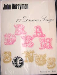 77 Dream Songs. by Berryman, John Allyn (originally John Allyn Smith), 1914-1972 - 1964