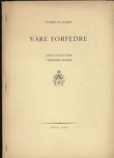 Våre forfedre. netavle for 7 brødre Halbo