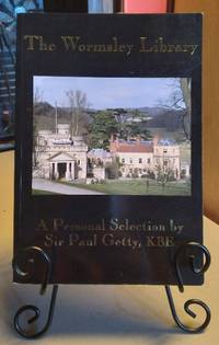 The Wormsley Library: A Personal Selection by Sir Paul Getty, K.B.E by H. George Fletcher, Robert J.D. Harding, Bryan D. Maggs, William M. Voelkle, Roger S. Wieck (catalogue); H. George Fletcher, ed - 2000