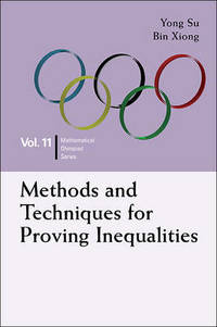 Methods And Techniques For Proving Inequalities: In Mathematical Olympiad And Competitions