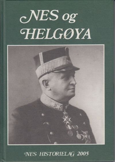 Nes og Helgøya. Lokalhistorisk skrift 2005.