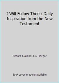 I Will Follow Thee : Daily Inspiration from the New Testament
