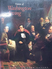 Visions of Washington Irving:  Selected Works from the Collections of the  Historic Hudson Valley