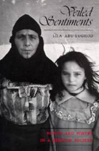 Veiled Sentiments : Honor and Poetry in a Bedouin Society by Lila Abu-Lughod - 1988