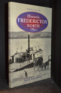 cover of Historic Fredericton North; Nashwaaksis, Devon, Barker's Point, Marysville 1825-1950. (Images of Our Past)
