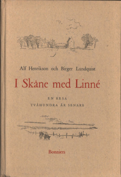 I SKÅNE MED LINNÉ. En resa tvåhundra år senare.