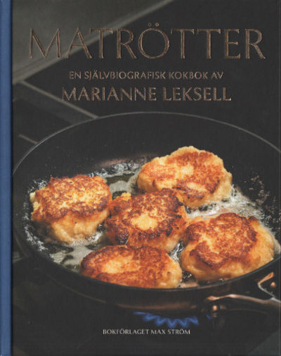 MATRÖTTER. En självbiografisk kokbok.