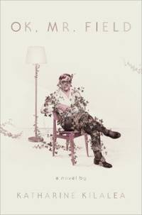 OK, Mr. Field : A Novel