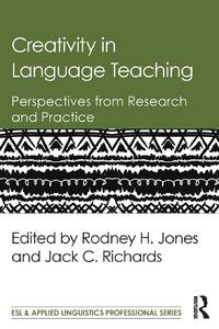 Creativity in Language Teaching: Perspectives from Research and Practice