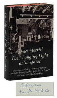 The Changing Light at Sandover: Including the whole of The Book of Ephraim, Mirabell's Books of Number, Scripts for the Pageant and a new coda, The Higher Keys