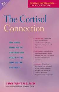 The Cortisol Connection : Why Stress Makes You Fat and Ruins Your Health -- and What You Can Do about It