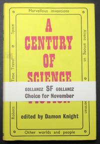 A Century of Science Fiction by KNIGHT, Damon (ed) - 1963