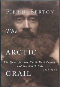 image of The Arctic Grail: The Quest for the North West Passage and the North Pole, 1818-1909