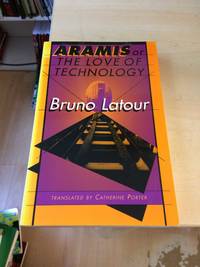 Aramis or the Love of Technology by Bruno Latour - 2002