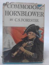 Commodore Hornblower by C. S. Forester - 1945