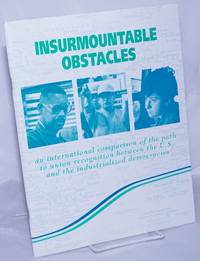 Insurmountable obstacles; an international comparison of the path to union recognition between the U.S. and the industrialized democracies