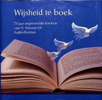 Wijsheid te Boek. Profiel van een veranderend tijdsbeeld, meningen en visies. With: Wijsheid te Boek: 75 jaar inspirerende boeken van N. Kluwer tot Ankh-Hermes.