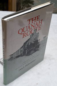 The Quanah Route:  A History of the Quanah, Acme &amp; Pacific Railway by Hofsommer, Don L - 1991