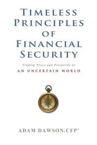 Timeless Principles of Financial Security: Finding Peace and Prosperity in an Uncertain World