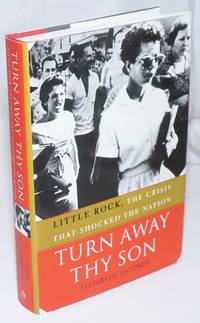 image of Turn Away Thy Son: Little Rock, the crisis that shocked the nation