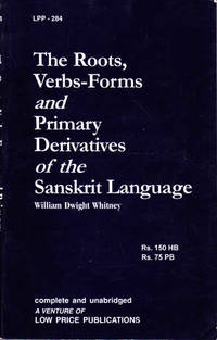 The Roots Verb-Forms and Primary Derivatives of the Sanskrit Language by Whitney, William Dwight - 2006