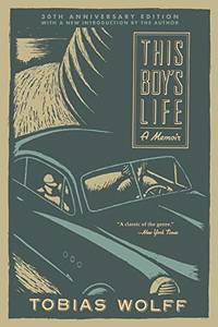 This Boy&#039;s Life (30th Anniversary Edition): A Memoir by Tobias Wolff