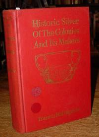 Historic Silver of the Colonies and its Makers