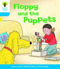 Oxford Reading Tree: Level 3: Decode and Develop: Floppy and the Puppets (Oxford Reading Tree:...