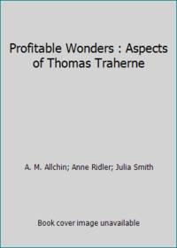 Profitable Wonders : Aspects of Thomas Traherne