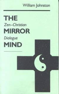 The Mirror Mind : Zen-Christian Dialogue