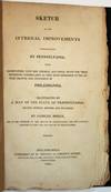 SKETCH OF THE INTERNAL IMPROVEMENTS ALREADY MADE BY PENNSYLVANIA; WITH OBSERVATIONS UPON HER PHYSICAL AND FISCAL MEANS FOR THEIR EXTENSION; PARTICULARLY AS THEY HAVE REFERENCE TO THE FUTURE GROWTH AND PROSPERITY OF PHILADELPHIA. ILLUSTRATED BY A MAP OF THE STATE OF PENNSYLVANIA. SECOND EDITION, REVISED AND ENLARGED. BY SAMUEL BRECK, ONE OF THE MEMBERS OF THE SENATE OF PENNSYLVANIA, FOR THE DISTRICT COMPOSED OF THE CITY AND COUNTY OF PHILADELPHIA