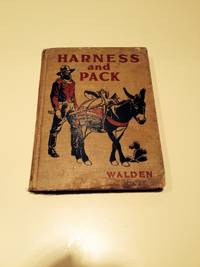 Harness and Pack by Arthur Treadwell Walden - Hardcover - 1935 - from Rigdon Books (SKU: biblio376)