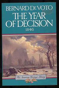 The Year of Decision 1846 by DEVOTO, Bernard - 1989