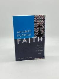 Ancient-Future Faith Rethinking Evangelicalism for a Postmodern World