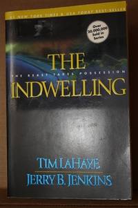 The Indwelling The Beast Takes Possession by Tim & Jerry B. Jenkins LaHaye - Paperback - Firtd - 2001 - from Lily Bay Books (SKU: 3875)