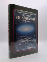 The Classic Philip Jos? Farmer, 1964-1973 by Philip Jos? Farmer - Hardcover - Book Club Edition - 1984 - from ThriftBooks (SKU: 1121855632)