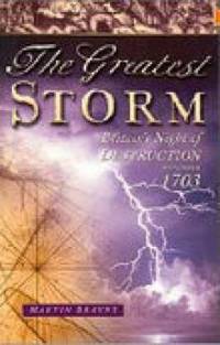 The Greatest Storm : Britain's Night of Destruction, November 1703