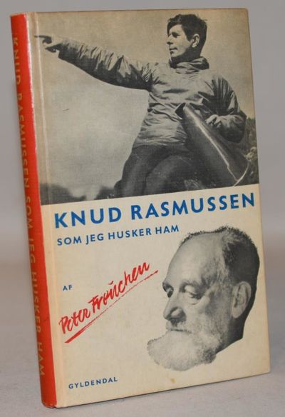 Knud Rasmussen som jeg husker ham.