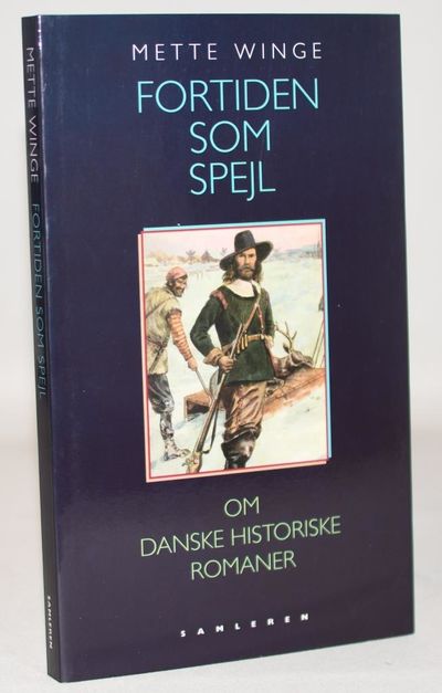 Fortiden som spejl - om danske historiske romaner.