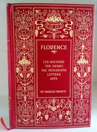 Florence: Its History -The Medici - The Humanists - Letters - Arts by Yriarte, Charles; Photogravures by W. H. Gilbo, NY - 1977?