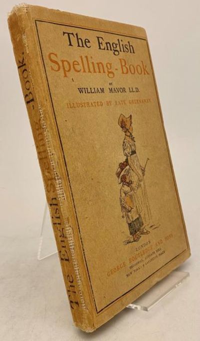 The English Spelling-Book, Accompanied by a…