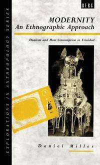 Modernity - An Ethnographic Approach: Dualism and Mass Consumption in Trinidad