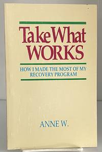 Take What Works How I Made the Most of My Recovery Program