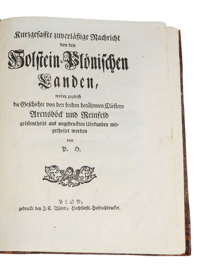 Kurzgefasste zuverlässige Nachricht von den Holstein=Plönischen Landen, wobei zugleich die Geschichte von den beiden berühmten Clöstern Arensböck und Reinfeld grössentheils aus ungedruckten Urkunden mitgetheilet worden von P.H. (photo 2)